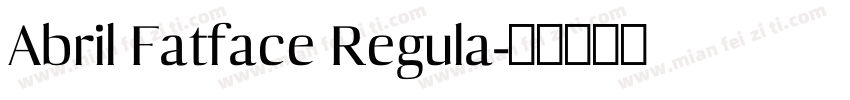 Abril Fatface Regula字体转换